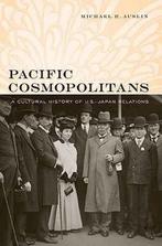 Pacific Cosmopolitans 9780674045972 Michael R. Auslin, Boeken, Verzenden, Gelezen, Michael R. Auslin
