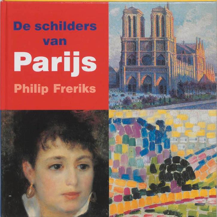 De schilders van Parijs / Kinder-kunstboeken 9789040087240, Boeken, Kinderboeken | Jeugd | 13 jaar en ouder, Zo goed als nieuw