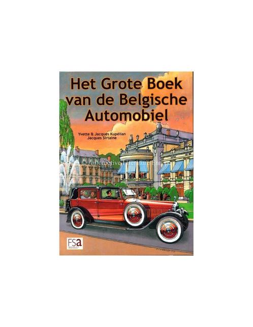 HET GROTE BOEK VAN DE BELGISCHE AUTOMOBIEL - KUPÉLIAN -, Livres, Autos | Livres
