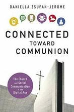 Connected Toward Communion. Zsupan-Jerome, Daniella   New., Verzenden, Zo goed als nieuw, Zsupan-Jerome, Daniella