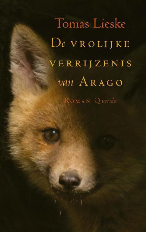 De vrolijke verrijzenis van Arago 9789021408972 Tomas Lieske, Boeken, Romans, Zo goed als nieuw, Verzenden