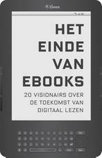 Het einde van ebooks 9789059727779, Boeken, Verzenden, Zo goed als nieuw