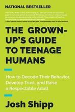 The GrownUps Guide to Teenage Humans How to Decode Their, Boeken, Verzenden, Zo goed als nieuw, Josh Shipp