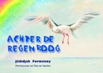 Achter de Regenboog 9789081081412, Livres, Livres pour enfants | Jeunesse | Moins de 10 ans, Jédidjah Formenoy, Thea van Haarlem