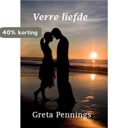 Verre liefde 9789490902537 Greta Pennings, Boeken, Streekboeken en Streekromans, Gelezen, Verzenden