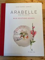 Arabelle Meirlaen, Mijn intuïtieve keuken 9789081658225, Boeken, Kookboeken, Verzenden, Gelezen, Jean-Pierre Gabriel