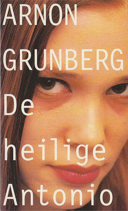 De Heilige Antonio - Arnon Grunberg 9789074336390, Boeken, Overige Boeken, Gelezen, Verzenden