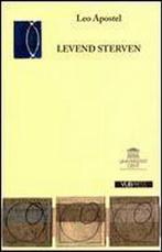 Levend Sterven 9789054872795 Leo Apostel, Verzenden, Zo goed als nieuw, Leo Apostel
