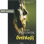 Overdosis 9789022319536 Helen Vreeswijk, Boeken, Verzenden, Gelezen, Helen Vreeswijk