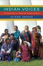 Indian Voices: Listening to Native Americans, Owings, Alison, Owings, Alison, Verzenden