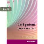 Goed gestemd ouder worden 9789492096050, Boeken, Verzenden, Zo goed als nieuw, Nelleke van 't Veer - Tazelaar