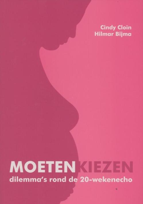 Moeten kiezen 9789078709152 Cindy Cloïn, Boeken, Zwangerschap en Opvoeding, Zo goed als nieuw, Verzenden