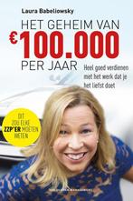 Het geheim van €100.000 per jaar 9789089652904, Verzenden, Laura Babeliowsky