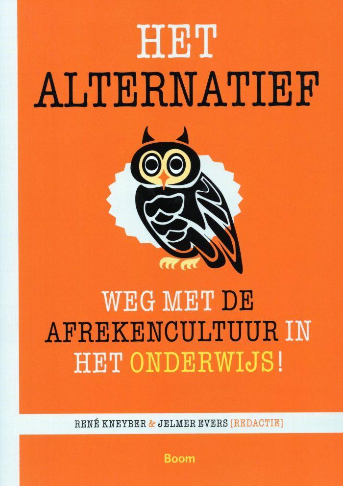 Het alternatief - René Kneyber - 9789461059642 - Paperback, Boeken, Politiek en Maatschappij, Verzenden