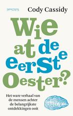 Wie at de eerste oester? 9789044646320 Cody Cassidy, Verzenden, Cody Cassidy