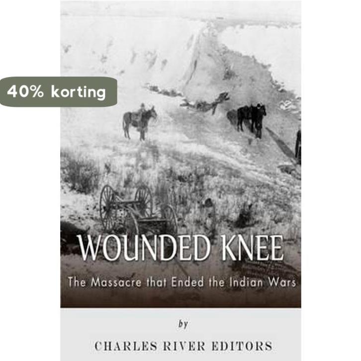 Wounded Knee 9781495215346 Charles River Editors, Boeken, Taal | Engels, Zo goed als nieuw, Verzenden