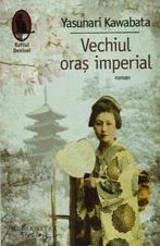 VECHIUL ORAS IMPERIAL, YASUNARI KAWABATA, Boeken, Zo goed als nieuw, YASUNARI KAWABATA, Verzenden