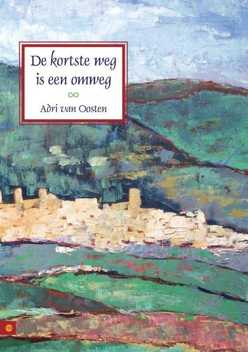 De kortste weg is een omweg 9789048412785 Adri van Oosten, Boeken, Reisverhalen, Gelezen, Verzenden