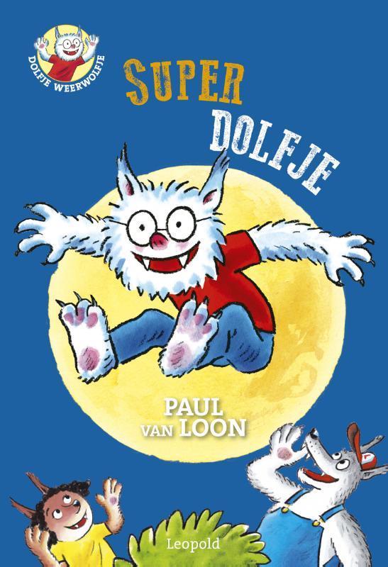 SuperDolfje / Dolfje Weerwolfje 9789025881108 Paul van Loon, Boeken, Kinderboeken | Jeugd | onder 10 jaar, Gelezen, Verzenden