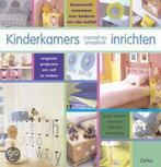 Kinderkamers creatief en smaakvol inrichten 9789044701241, Verzenden, Zo goed als nieuw