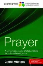 Learning with Foundations21 Prayer: A Seven-week Course of, Claire Musters, Verzenden