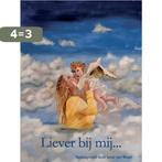 Liever bij mij... 9789082327922, Verzenden, Gelezen