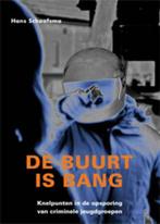 De buurt is bang 9789088501234 Hans Schaafsma, Verzenden, Zo goed als nieuw, Hans Schaafsma