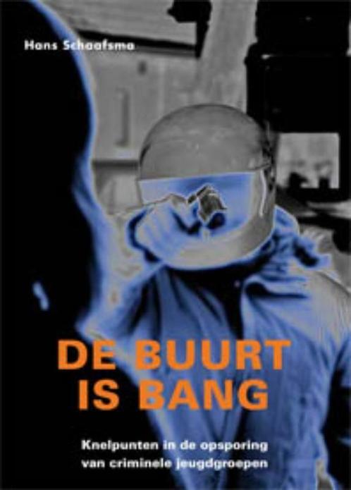 De buurt is bang 9789088501234 Hans Schaafsma, Boeken, Wetenschap, Zo goed als nieuw, Verzenden