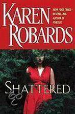 Shattered 9780399156274, Karen Robards, Verzenden