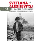 De laatste getuigen 9789023448877 Svetlana Alexijevitsj, Boeken, Verzenden, Zo goed als nieuw, Svetlana Alexijevitsj