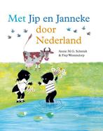 Met Jip en Janneke door Nederland 9789045116112, Boeken, Kinderboeken | Kleuters, Annie M.G. Schmidt, Zo goed als nieuw, Verzenden