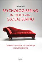 Psychologisering in tijden van globalisering 9789033483981, Boeken, Verzenden, Zo goed als nieuw, Jan de Vos