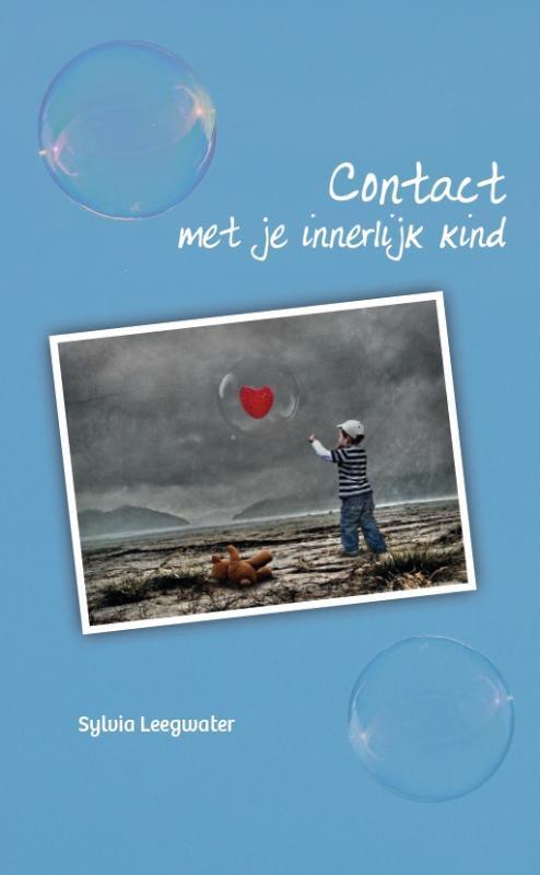 Contact met je innerlijk kind 9789055993383 Sylvia Leegwater, Boeken, Psychologie, Zo goed als nieuw, Verzenden