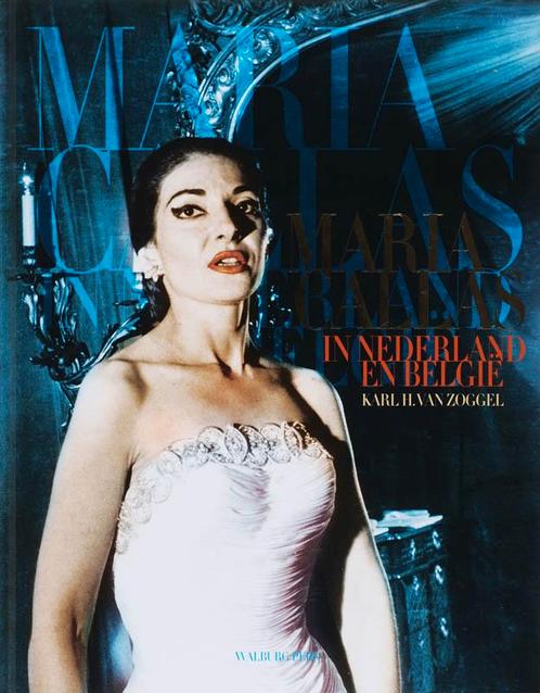 Maria Callas In Nederland En België 9789057305085, Livres, Musique, Envoi