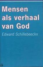 Mensen als verhaal van God 9789024415311, Gelezen, Edward Schillebeeckx, Verzenden