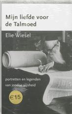 Mijn liefde voor de Talmoed 9789043511155, Boeken, Wiesel, Elie Wiesel, Zo goed als nieuw, Verzenden