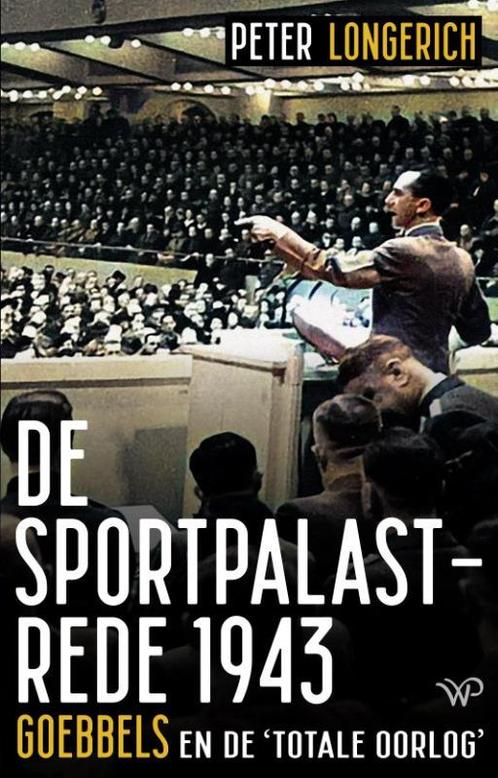 De Sportpalastrede 1943 9789464563573 Peter Longerich, Boeken, Overige Boeken, Zo goed als nieuw, Verzenden