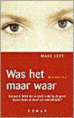 Was het maar waar 9789022984994, Livres, Chick lit, Marc Levy, N.v.t., Verzenden