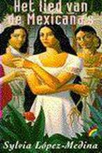 Het lied van de Mexicanas / Rainbow pocketboeken / 208, Boeken, Verzenden, Gelezen, Sylvia Lopez-Medina
