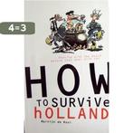 How to Survive Holland 9789076214115 M. de Rooi, Boeken, Verzenden, Gelezen, M. de Rooi