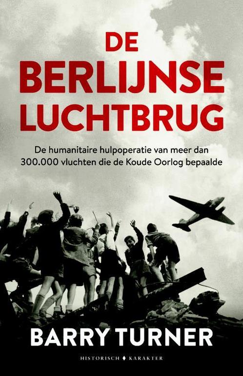 De Berlijnse luchtbrug 9789045215662 Barry Turner, Livres, Histoire mondiale, Envoi