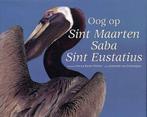 Oog Op Sint Maarten, Saba, Sint Eustatius 9789085410072, Boeken, Verzenden, Zo goed als nieuw, J. van Ditzhuijzen