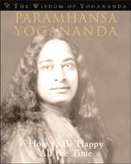 The Wisdom of Yogananda 9781565892156 Paramahansa Yogananda, Boeken, Verzenden, Gelezen, Paramahansa Yogananda