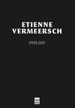 Over God 9789460014703 Etienne Vermeersch, Boeken, Verzenden, Zo goed als nieuw, Etienne Vermeersch
