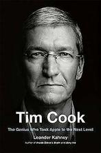 Tim Cook (MR-EXP): The Genius Who Took Apple to the...  Book, Leander Kahney, Verzenden