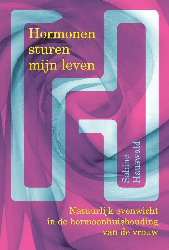 Hormonen sturen mijn leven 9789460151781 Sabine Hauswald, Boeken, Gezondheid, Dieet en Voeding, Zo goed als nieuw, Verzenden