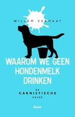 Waarom we geen hondenmelk drinken 9789024438754, Willem Vermaat, Verzenden