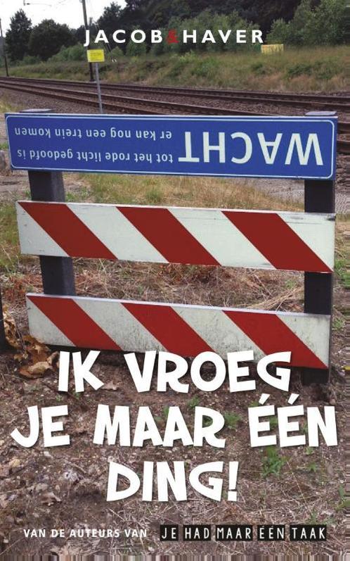 Ik vroeg je maar één ding ! 9789085164289 Jacob & Haver, Boeken, Stripverhalen, Zo goed als nieuw, Verzenden