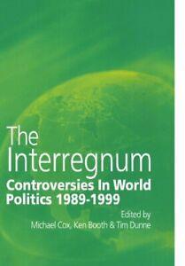 The Interregnum: Controversies in World Politics 1989 1999., Livres, Livres Autre, Envoi