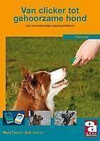 Van clicker tot gehoorzame hond (Over dieren, Band 143) ..., Livres, Livres Autre, Envoi